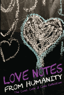 Love Notes from Humanity: The Lust, Love & Loss Collection