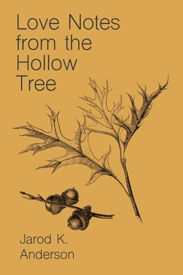 Love Notes From The Hollow Tree - Anderson, Jarod