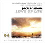Love of Life: And Other Stories of Survival and the Frontier - London, Jack, and Birney, David (Read by), and Johnson, Arte (Read by)