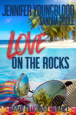 Love on the Rocks - Poole, Sandra, and Youngblood, Jennifer