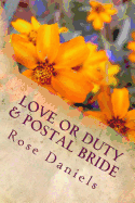 Love or Duty & Postal Bride