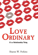 Love Ordinary: It's a Relationship Thing