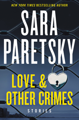 Love & Other Crimes: Stories - Paretsky, Sara