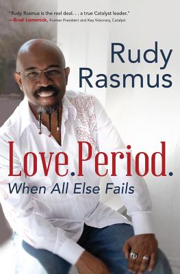 Love. Period.: When All Else Fails - Rasmus, Rudy
