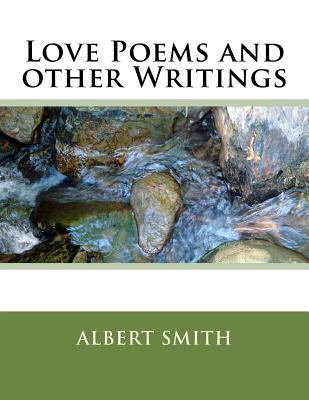 Love Poems and other Writings - Smith Jr, Albert H