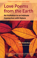 Love Poems from the Earth: An Invitation to an Intimate Connection with Nature