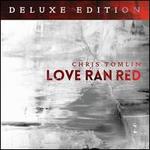 Love Ran Red [Deluxe Edition] - Chris Tomlin