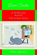 Love, Santa: A Different Kind of Christmas Story - Glassman, Sharon