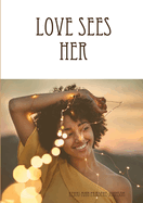 Love Sees Her