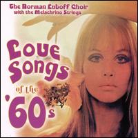 Love Songs of the '60s - The Norman Luboff Choir/Melachrino Strings