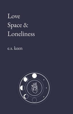 Love Space & Loneliness - Keen, E S