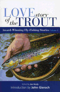Love Story of the Trout, Volume 2: Award-Winning Fly-Fishing Stories