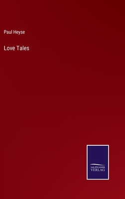 Love Tales - Heyse, Paul