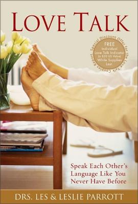 Love Talk: Speak Each Other's Language Like You Never Have Before - Parrott, Les, Dr., and Parrott, Leslie L, III