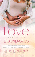 Love That Defies Boundaries: A Heartfelt Collection of Multicultural Love And Life Stories