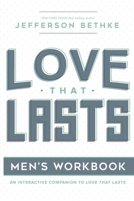 Love That Lasts for Men: (12 Essential Ways Workbooks) (Volume 1) - Bethke, Alyssa, and Bethke, Jefferson