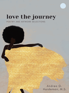 love the journey: Poetry and Artwork Selections
