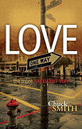 Love: The More Excellent Way - Smith, Chuck