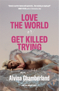 Love The World or Get Killed Trying: a novel