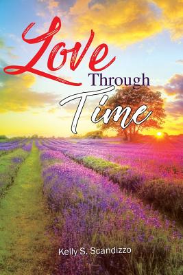 Love Through Time - Scandizzo, Kelly S