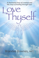 Love Thyself: Oneness, Victory of Self, Exceptional Love.