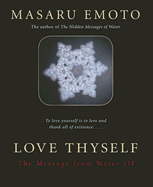 Love Thyself: The Message from Water III