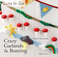 Love to Sew: Crazy Garlands & Bunting