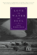 Love to Water My Soul - Kirkpatrick, Jane