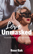 Love Unmasked: A Good with Numbers Halloween Novella