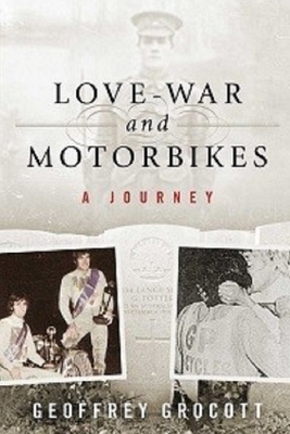 Love-War and Motorbikes - Grocott, Geoffrey