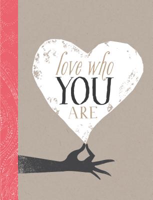 Love Who You Are - Clark, M H, and Labieniec, Jill (Designer)