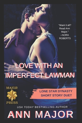 Love with an Imperfect Lawman: Lone Star Dynasty Short Story Duet - Major, Ann