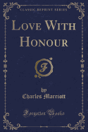 Love with Honour (Classic Reprint)