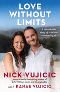 Love without Limits: A Remarkable Story of True Love Conquering All