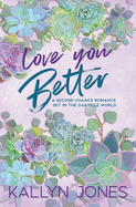 Love You Better, Discreet Cover Edition: A Second Chance, Later in Life Romance