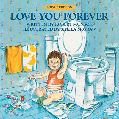 Love You Forever: Pop-Up Edition - Munsch, Robert, and Foster, Bruce