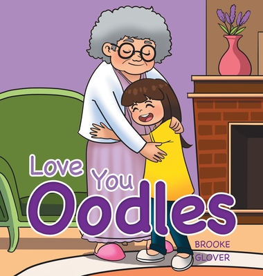 Love You Oodles - Glover, Brooke