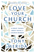 Love Your Church: 8 Great Things about Being a Church Member