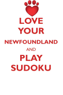 Love Your Newfoundland and Play Sudoku Newfoundland Dog Sudoku Level 1 of 15