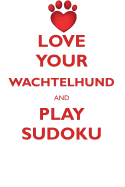 Love Your Wachtelhund and Play Sudoku Deutscher Wachtelhund Sudoku Level 1 of 15