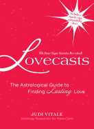 Lovecasts: The Astrological Guide to Finding Lasting Love
