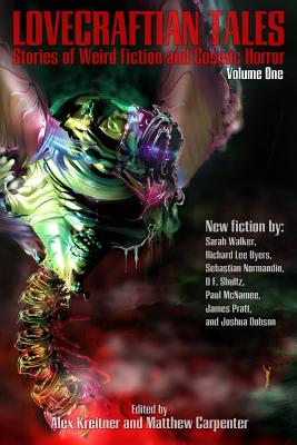 Lovecraftian Tales: Stories of Weird Fiction and Cosmic Horror - Dobson, Joshua, and Kreitner, Alex (Editor), and Carpenter, Matthew (Editor)