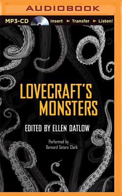 Lovecraft's Monsters - Gaiman, Neil, and Datlow (Editor), Ellen, and Setaro Clark, Bernard (Read by)