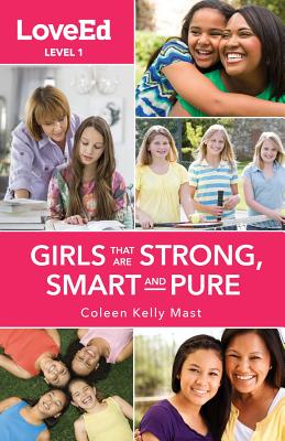 Loveed Girls Level 1: Raising Kids That Are Strong, Smart & Pure - Mast, Coleen Kelly