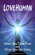 Lovehuman: Where You Come from and Where You Are Going