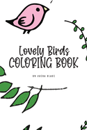 Lovely Birds Coloring Book for Young Adults and Teens (6x9 Coloring Book / Activity Book)