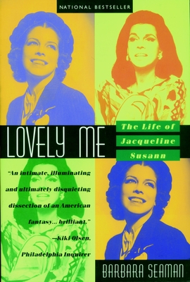 Lovely Me: The Life of Jacqueline Susann - Seaman, Barbara, and Salem, Jon J (Foreword by), and Salem, James M (Foreword by)