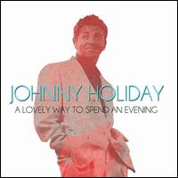 Lovely Way to Spend an Evening - Johnny Holiday