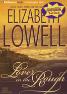 Lover in the Rough - Lowell, Elizabeth, and Merlington, Laural (Read by)