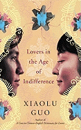 Lovers in the Age of Indifference